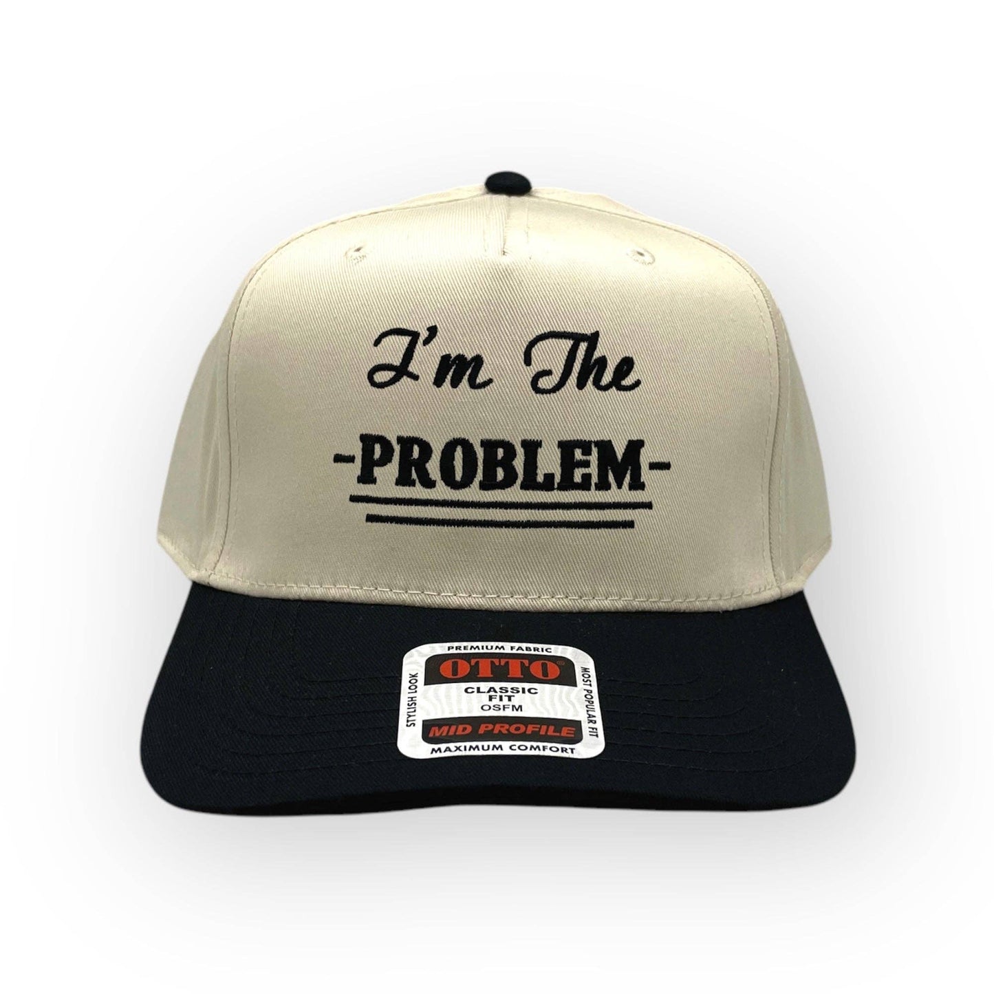 I'm the Problem Embroidery Hat - Otto Cap Horizon Hat Co.