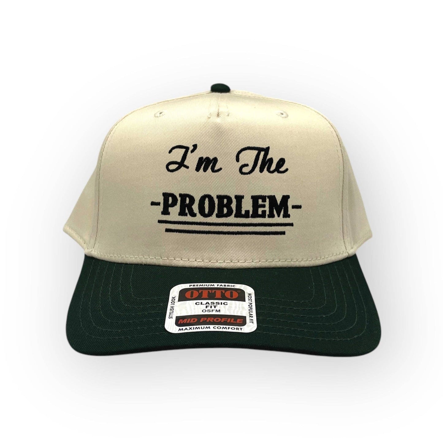 I'm the Problem Embroidery Hat - Otto Cap - 926 West
