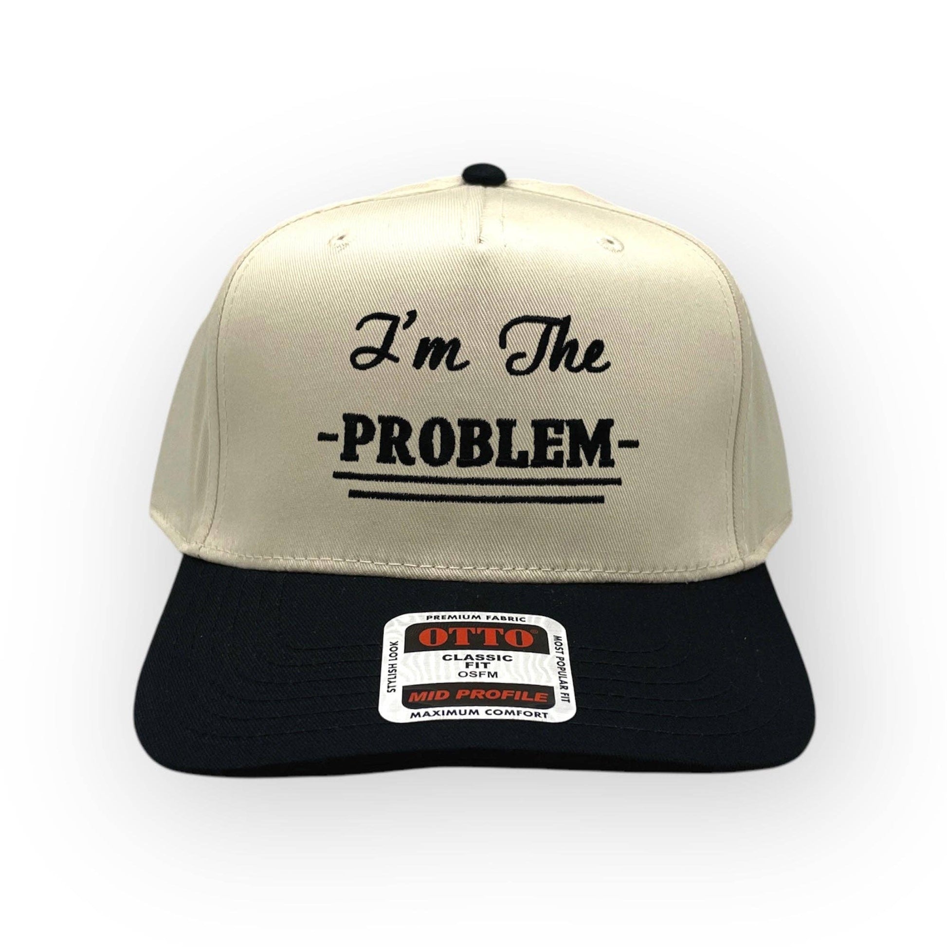 I'm the Problem Embroidery Hat - Otto Cap - 926 West
